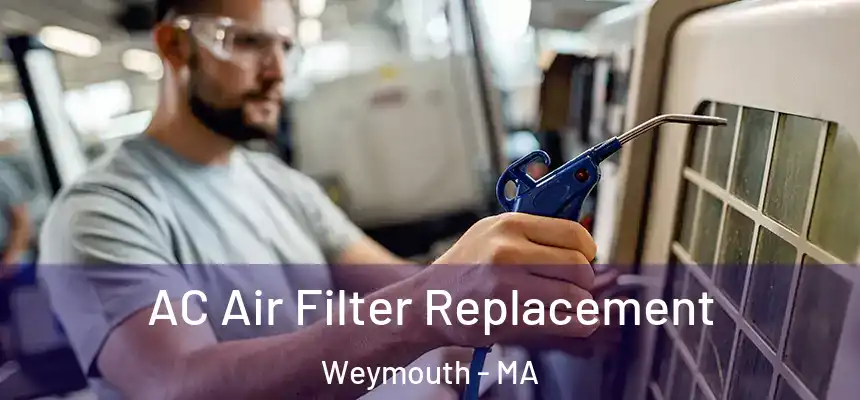  AC Air Filter Replacement Weymouth - MA