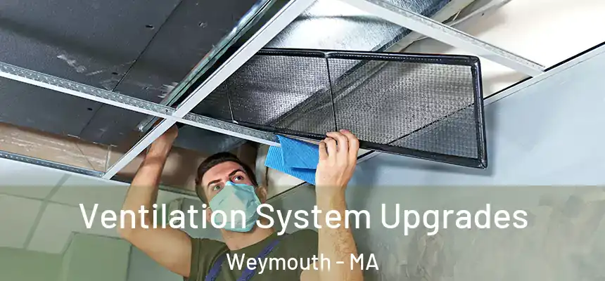  Ventilation System Upgrades Weymouth - MA